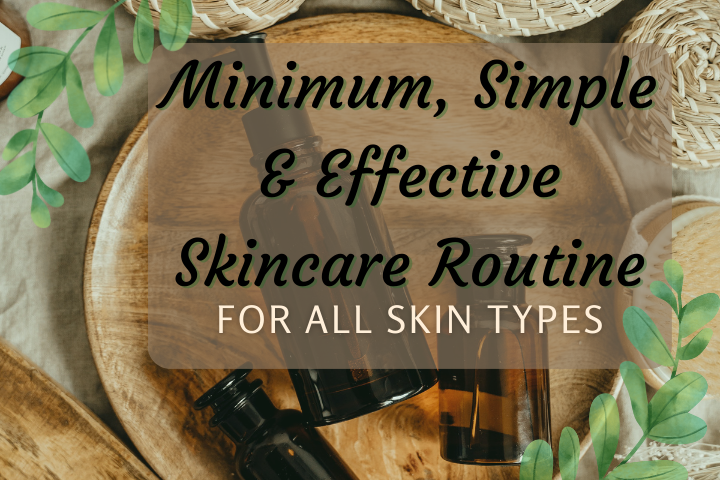 Minimum skincare routine