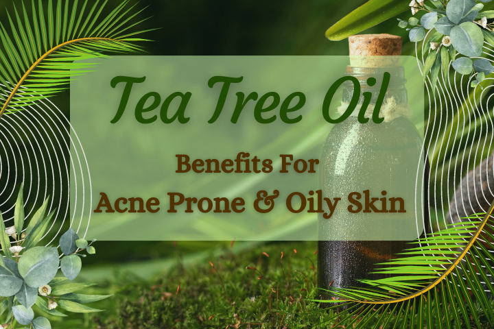 tea tree oil benefits for acne