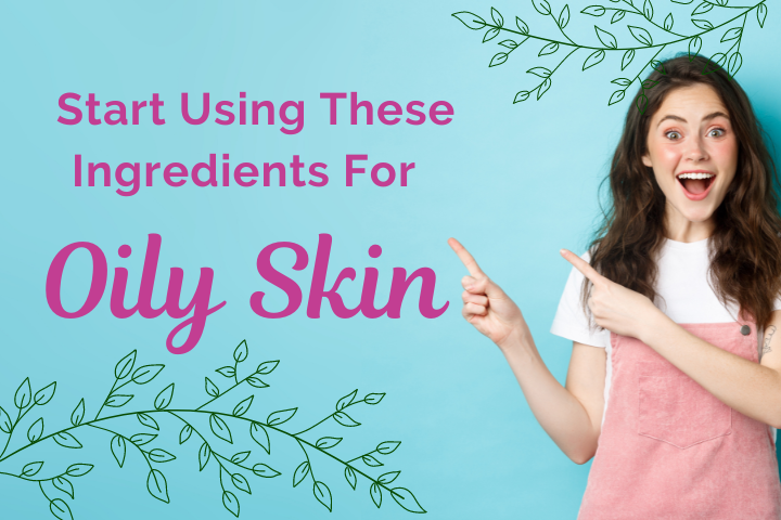 ingredients for oily skin